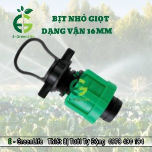 Bịt nhỏ giọt dạng vặn 16mm