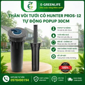 Thân vòi tưới cỏ Hunter Pros-12 tự động popup 30cm